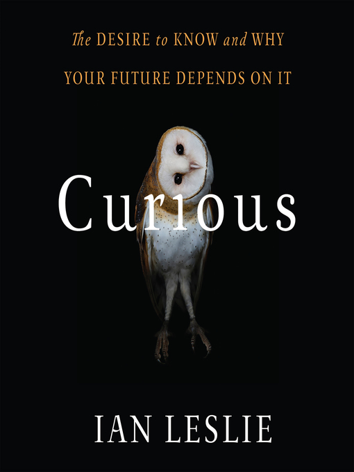 Title details for Curious by Ian Leslie - Wait list